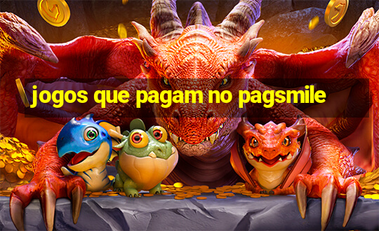 jogos que pagam no pagsmile