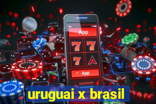 uruguai x brasil