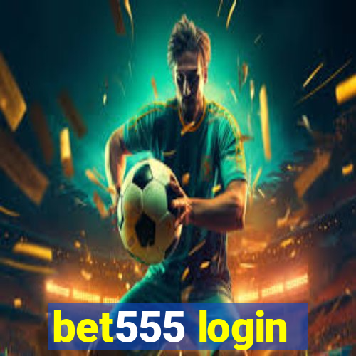 bet555 login