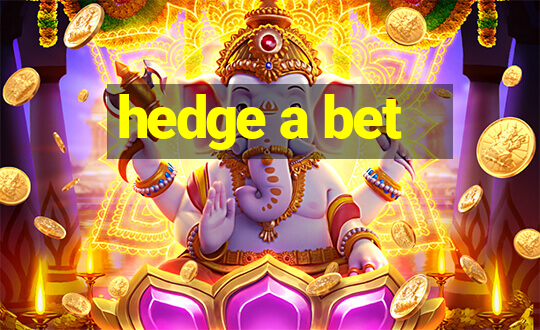 hedge a bet