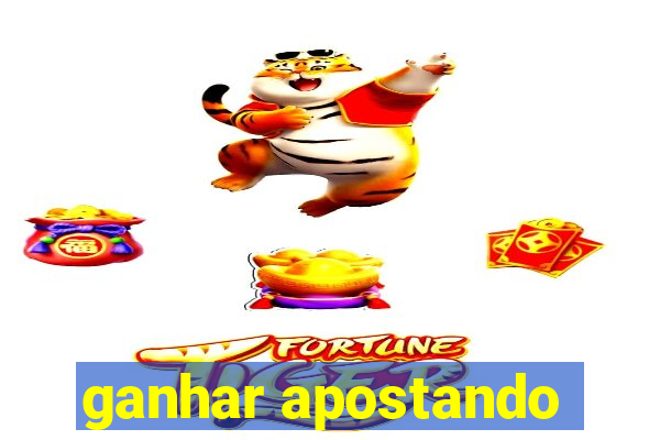 ganhar apostando