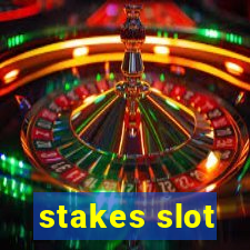 stakes slot