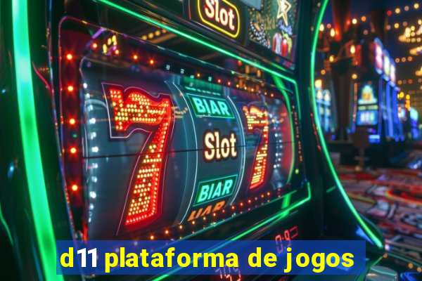 d11 plataforma de jogos