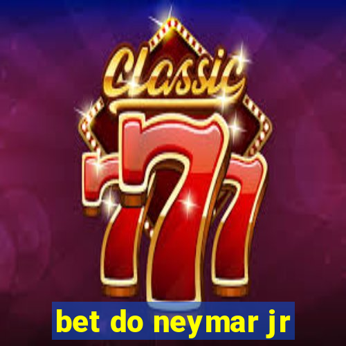 bet do neymar jr