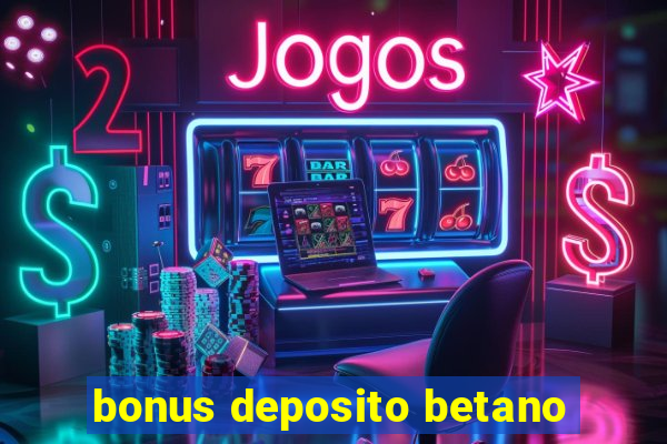 bonus deposito betano