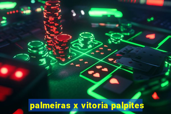 palmeiras x vitoria palpites