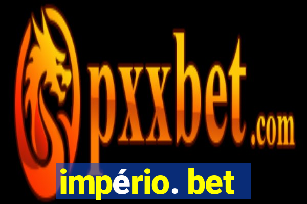 império. bet