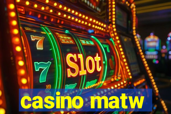 casino matw