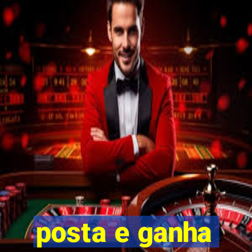 posta e ganha