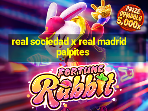 real sociedad x real madrid palpites