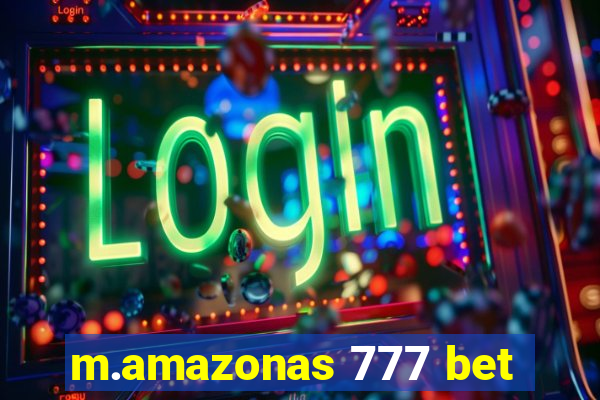 m.amazonas 777 bet