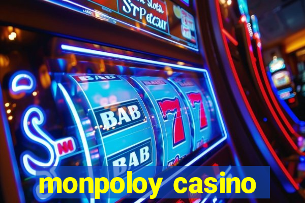 monpoloy casino