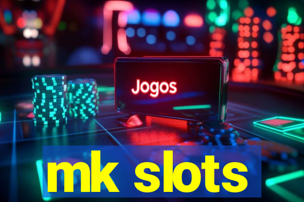 mk slots