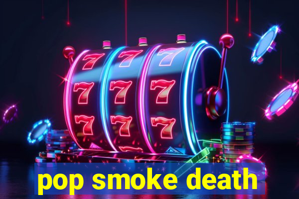 pop smoke death