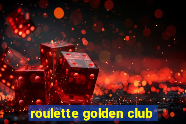 roulette golden club