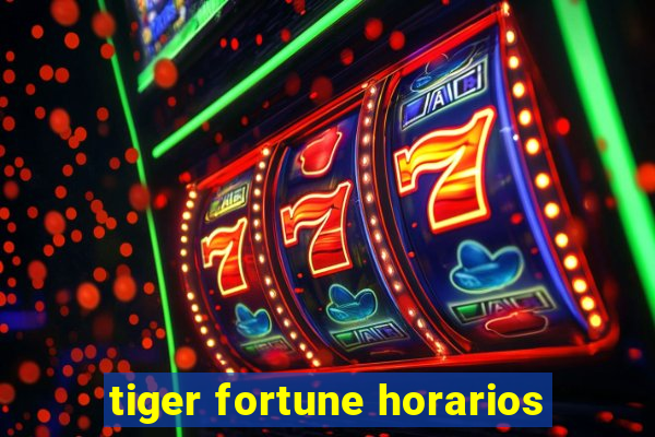 tiger fortune horarios