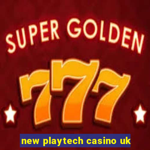 new playtech casino uk