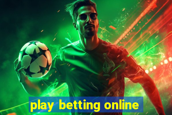 play betting online