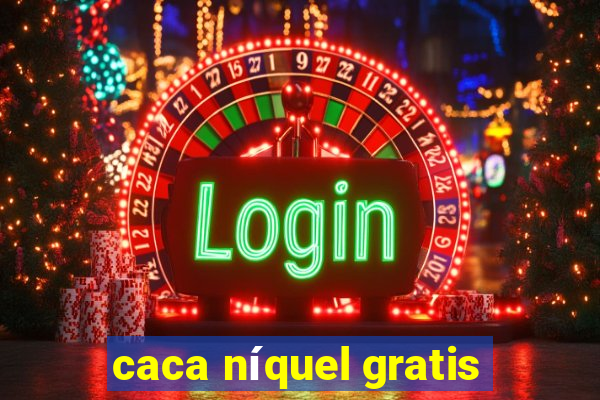 caca níquel gratis