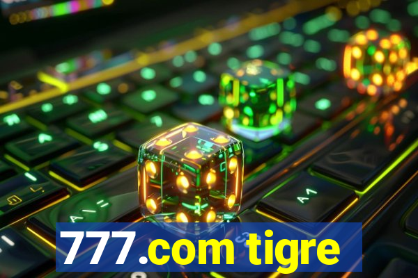 777.com tigre