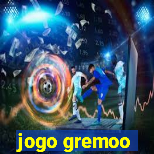 jogo gremoo