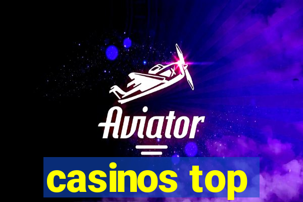 casinos top