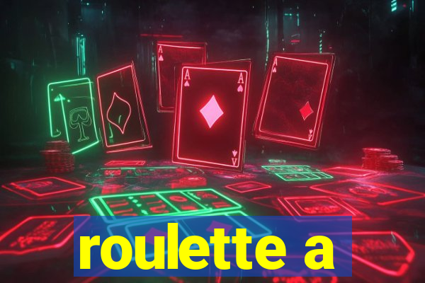 roulette a