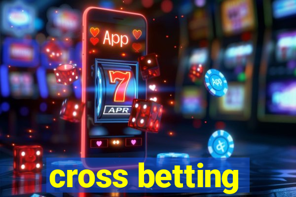 cross betting