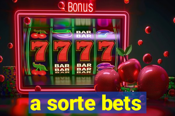 a sorte bets