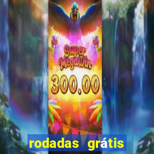 rodadas grátis hoje sem depósito