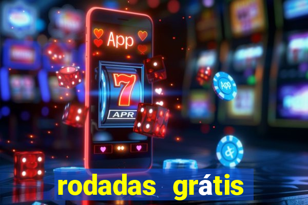 rodadas grátis hoje sem depósito