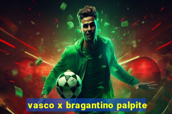 vasco x bragantino palpite