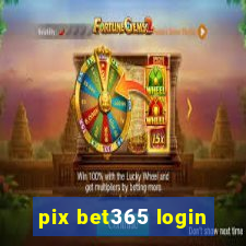 pix bet365 login