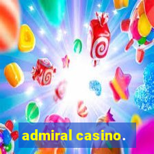 admiral casino.