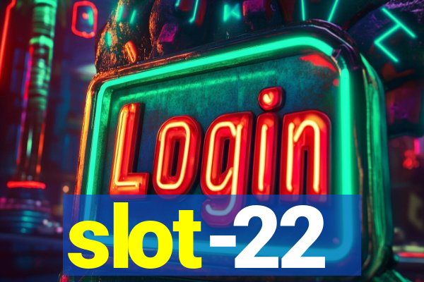 slot-22