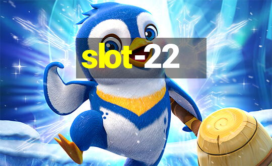 slot-22