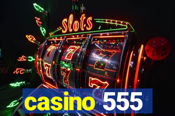 casino 555