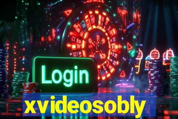 xvideosobly