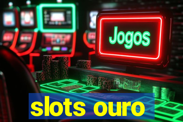 slots ouro