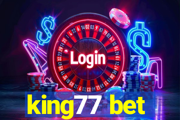 king77 bet