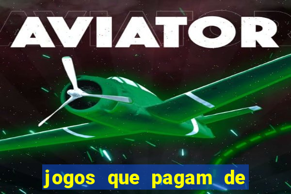 jogos que pagam de verdade grátis