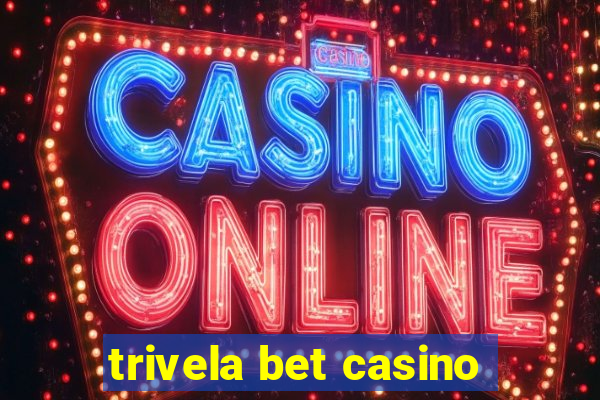 trivela bet casino