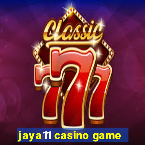 jaya11 casino game