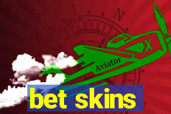 bet skins