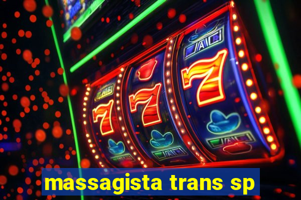 massagista trans sp