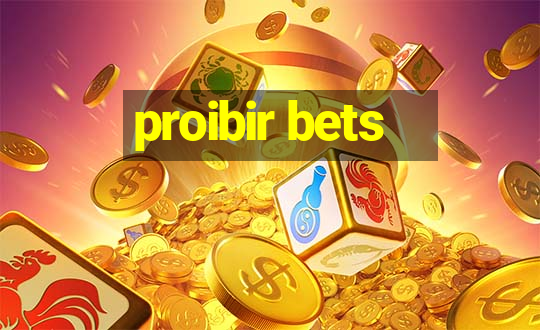 proibir bets