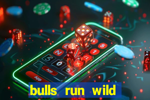 bulls run wild online slot