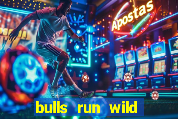 bulls run wild online slot