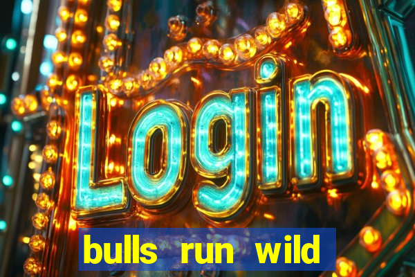 bulls run wild online slot