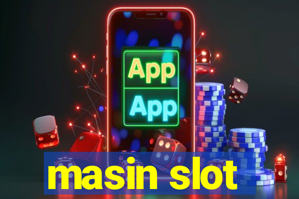 masin slot